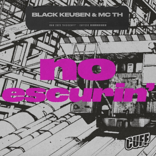 Black Keusen & Mc Th - No Escurin' [CUFF253]